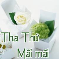 THA THỨ MÃI MÃI